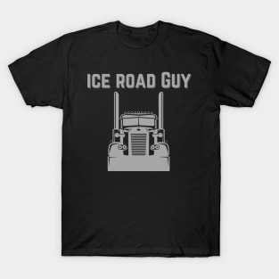 Ice Road Guy Design T-Shirt